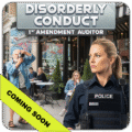 Disorderly Conduct: 1st Amendment Auditor